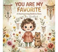 YOU ARE MY FAVORITE: A Heartwarming Bedtime Picture Book for Toddlers Ages 2-6 Featuring Unconditional Love and Beautiful Affirmations (Punny Much Love)