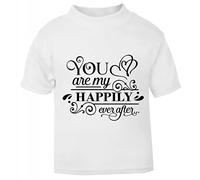You are My Happily Ever After (Romantic Quotes for Couples, Anniversary) Short Sleeve Cotton Toddler t Shirt, 1-2 Years, White