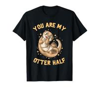 You are My Otter Half T-Shirt