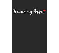 You are my Person.: Journal | Notebook: Blank Lined Paper For Recording Notes Thoughts Wishes And To Do List | Excellent Gift Choice For Men & Women & Friend.