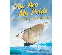 You Are My Pride: A Love Letter from Your Motherland
