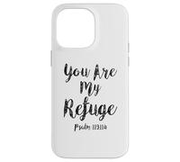 You Are My Refuge Psalm Scripture Bible Verse Christian Case for iPhone 14 Pro Max