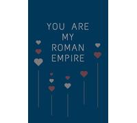 YOU Are My Roman Empire _ L O V E Sketch Book Journal for Her | Size 5.5 " x 8.5 ", 150 Pages - Blank Paper | Romantic Gift - Writing Journal, Diary | Hardcover