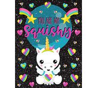 You Are My Squishy: Unicorn Design - Notebook Journal Diary - Fun Gift Ideas for Squishies Fans or Back To School Students