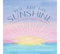 You Are My Sunshine: A Book For My Beloved Children