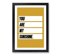 You Are My Sunshine Typography Framed Print | A2 Black Framed Wall Art | Ready to Hang | Modern Positive Affirmations Picture | Living Room Bedroom Lounge Office