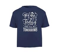 You are My Today and All My Tomorrows [Style one] (Romantic Quotes for Couples, Anniversary) Short Sleeve Cotton Toddler t Shirt, 1-2 Years, Navy