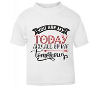 You are My Today and All My Tomorrows [Style Two] (Romantic Quotes for Couples, Anniversary) Short Sleeve Cotton Toddler t Shirt, 1-2 Years, White