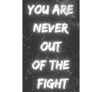 You Are Never Out Of The Fight Crossfit Diary: Crossfit WOD diary - Workout Log Book - Exercise Planner - Fitness Tracking Diary - Small 5 x 8” - ... over 200 WODS, Benchmarks + Personal Records