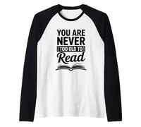 You are Never Too Old to Read for Book Lovers Raglan Baseball Tee