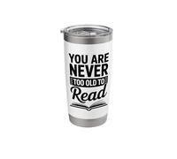 You are Never Too Old to Read for Book Lovers Stainless Steel Insulated Tumbler