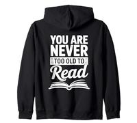 You are never too old to read for book lovers Zip Hoodie