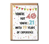 You Are Not 40 Card - You're 21 With 19 Years Of Experience Card - 40 Years Birthday Card - Funny 40th Greeting Card - Gift For Unique