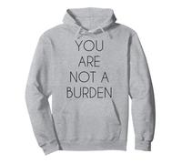 You Are Not A Burden Quote Pullover Hoodie