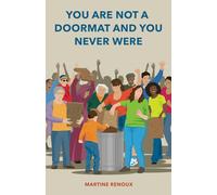 You Are Not a Doormat and You Never Were