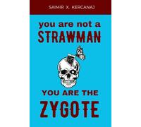 YOU ARE NOT A STRAWMAN YOU ARE THE ZYGOTE