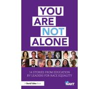You Are Not Alone: 14 Stories from Education by Leaders for Race Equality