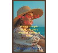 You Are Not Alone: Finding Strength, Hope, and God's Presence in Difficult Times
