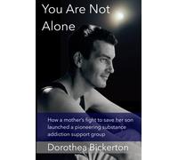 You Are Not Alone: How a mother’s fight to save her son launched a pioneering substance addiction support group