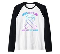 You are Not Alone Jesus Loves You Survive Suicidal Thoughts Raglan Baseball Tee