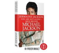 You Are Not Alone: Mein Bruder Michael Jackson