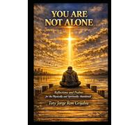 YOU ARE NOT ALONE: Reflections and Psalms for the Physically and Spiritually Abandoned (Colección Camino de Oración)