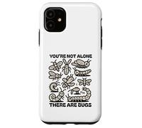 you are not alone there are bugs Insects Entomologist Lover Case for iPhone 11