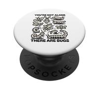 you are not alone there are bugs Insects Entomologist Lover PopSockets Adhesive PopGrip