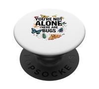 you are not alone there are bugs Insects Entomologist Lover PopSockets Adhesive PopGrip