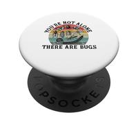 you are not alone there are bugs Insects Entomologist Lover PopSockets Adhesive PopGrip