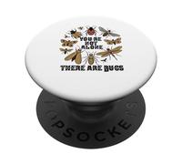 you are not alone there are bugs Insects Entomologist Lover PopSockets Adhesive PopGrip