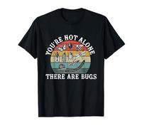 You are not Alone There are Bugs Insects Entomologist Lover T-Shirt