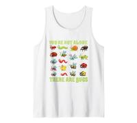 You are not Alone There are Bugs Insects Entomologist Lover Tank Top