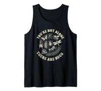 You are not Alone There are Bugs Insects Entomologist Lover Tank Top