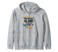 you are not alone there are bugs Insects Entomologist Lover Zip Hoodie