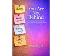 You Are Not Behind: Stop Rushing. Start Living. (Grace Over Grind)