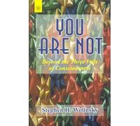 You Are Not: Beyond the Three Veils of Consciousness