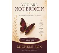 You Are Not Broken - The Workbook: Reclaim Your Worth • Trust Yourself Again