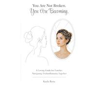 You Are Not Broken. You Are Becoming.: Living With Trichotillomania: A Loving Guide for Healing, Hope, and Self Acceptance