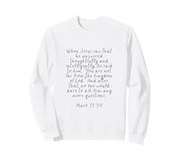 You Are Not Far From The Kingdom Of God Mark 12 34 Sweatshirt