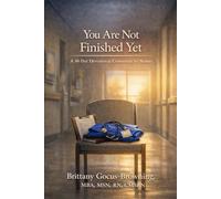 You Are Not Finished Yet: A 30-Day Devotional Companion for Nurses
