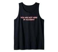 You are Not Here by Accident Mindfulness Meditation Zen Yoga Tank Top