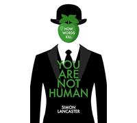 You Are Not Human: How Words Kill