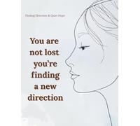 You are not lost - you’re finding a new direction: A Minimalist Lined Notebook for Reflection, Direction, and Quiet Progress