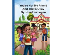 You Are Not My Friend And That's Okay