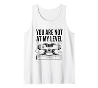You are Not My Level, Surveying Examiner Land Surveyor Tank Top