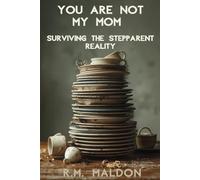 You Are Not My Mom: Surviving the Stepparent Reality