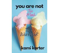 You Are Not Too Much: The Workbook (The Soul Shift Series)
