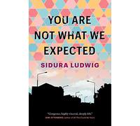 You Are Not What We Expected