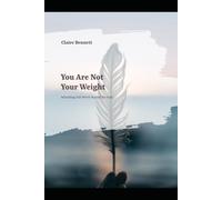 You Are Not Your Weight: Rebuilding Self-Worth Beyond the Scale (Intuitive Eating Reset)
